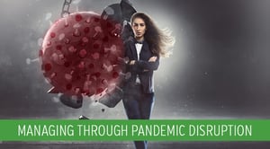 Managing Through Pandemic Disruption